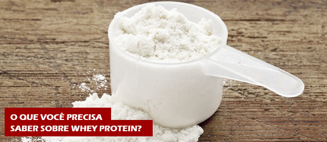 O que você Precisa Saber Sobre Whey Protein?